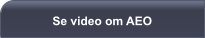 Se video om AEO